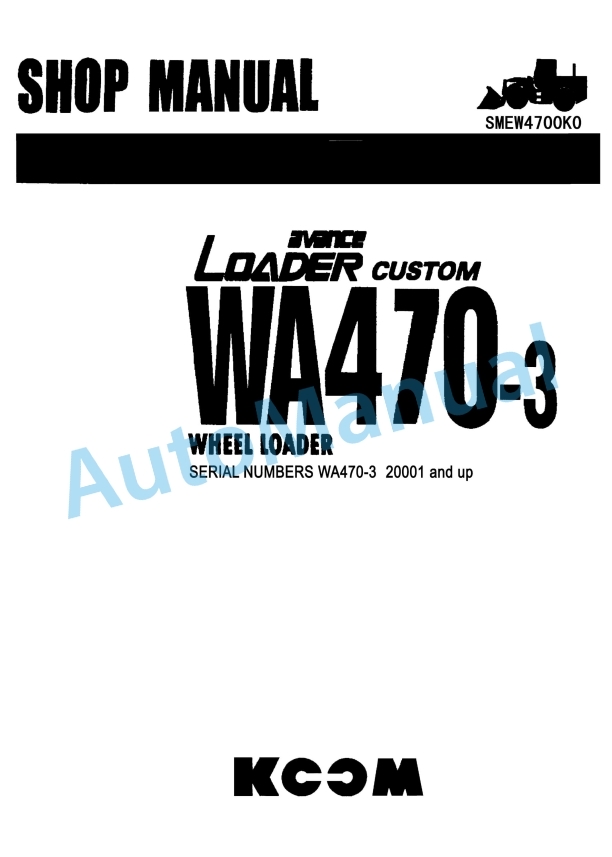 Komatsu WA470-3 Avance Custom Wheel Loader Shop Manual SMEW4700K0
