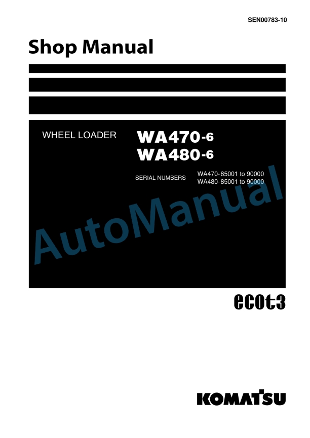 Komatsu WA470-6, WA480-6 Wheel Loader Shop Manual SEN00783-10