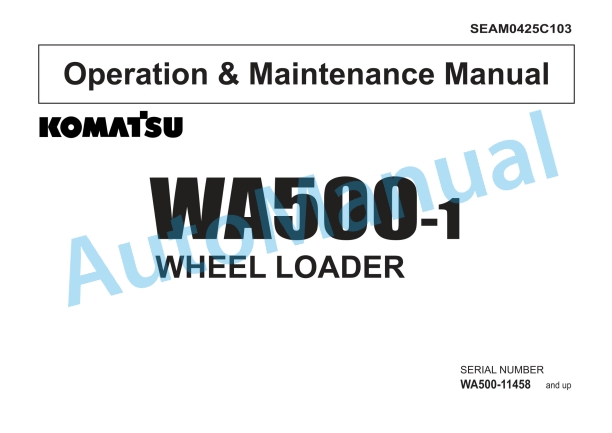 Komatsu WA500-1 Wheel Loader Operation and Maintenance Manual SEAM0425C103