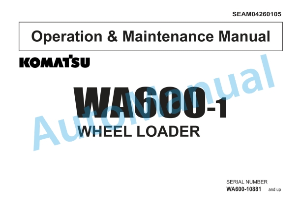 Komatsu WA600-1 Wheel Loader Operation and Maintenance Manual SEAM04260105