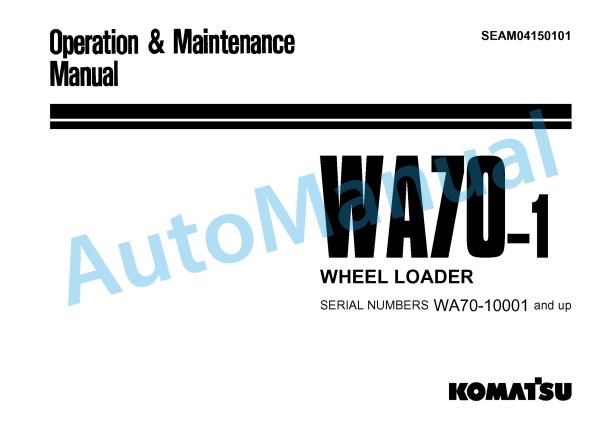 Komatsu WA70-1 Wheel Loader Operation and Maintenance Manual SEAM04150101