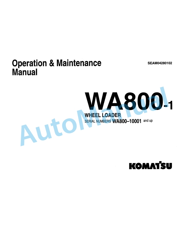 Komatsu WA800-1 Wheel Loader Operation and Maintenance Manual SEAM04280102