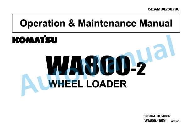 Komatsu WA800-2 Wheel Loader Operation and Maintenance Manual SEAM04280200