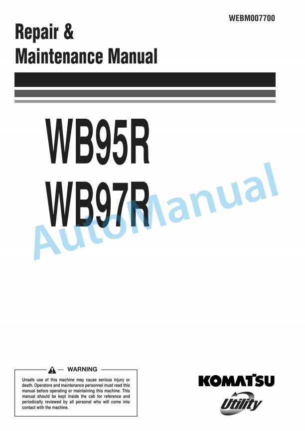 Komatsu WB95R, WB97R Backhoe Loader Repair and Maintenance Manual WEBM007700