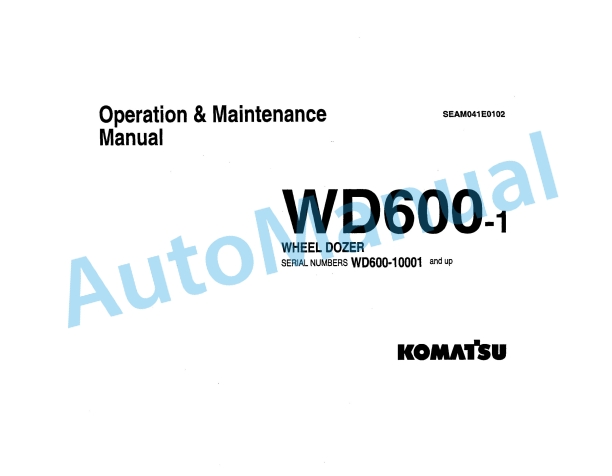 Komatsu WD600-1 Wheel Dozer Operation and Maintenance Manual SEAM041E0102