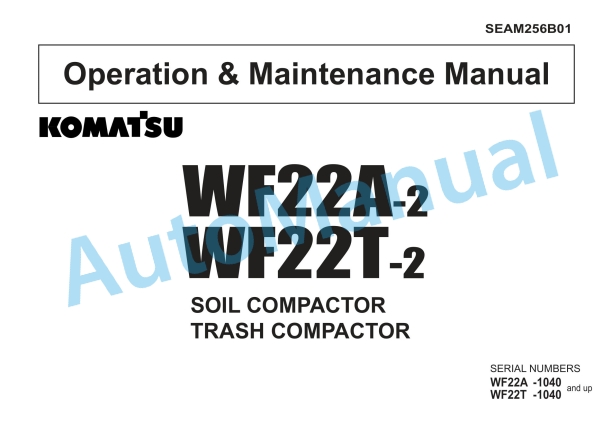 Komatsu WF22A-2 Soil Compactor, WF22T-2 Trash Compactor Operation and Maintenance Manual SEAM256B01