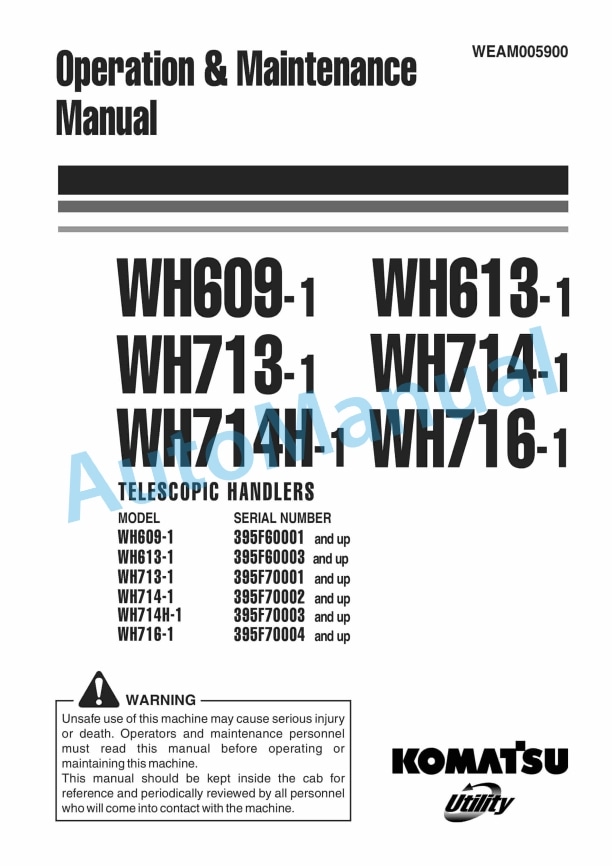 Komatsu WH609-1, WH613-1, WH713-1, WH714-1, WH714H-1, WH716-1 Telescopic Handler Operation and Maintenance Manual WEAM005900