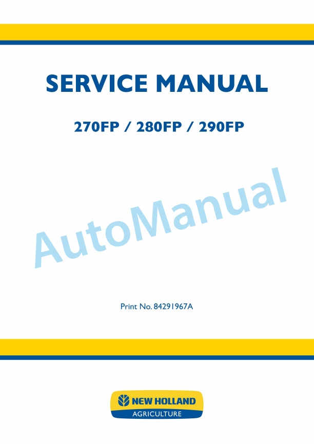 New Holland 270FP, 280FP, 290FP Tractor Service Manual 84291967A