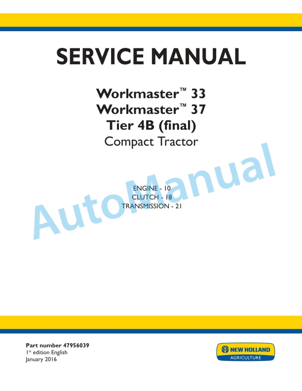 New Holland 33, 37 Workmaster Tier 4B Final Compact Tractor Service Manual 47956039