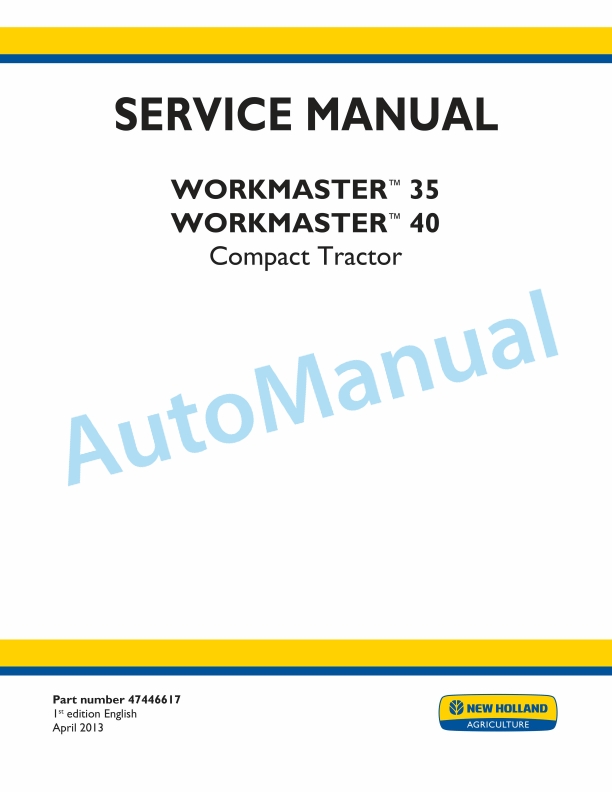 New Holland 35, 40 Workmaster Compact Tractor Service Manual 47446617
