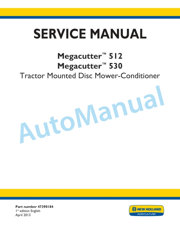 New Holland 512, 530 Megacutter Tractor Mounted Disc Mower-Conditioner Service Manual 47390184