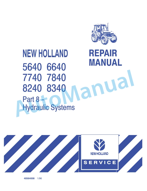 New Holland 5640, 6640, 7740, 7840, 8240, 8340 Hydraulic System Repair Manual 40564008