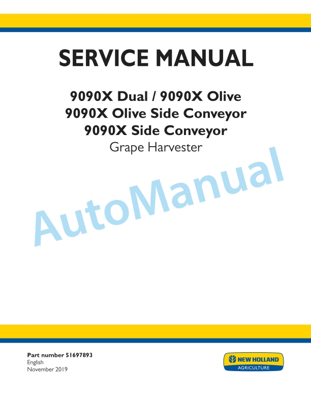 New Holland 9090X Dual, 9090X Olive, 9090X Olive Side Conveyor, 9090X Side Conveyor Grape Harvester Service Manual 51697893