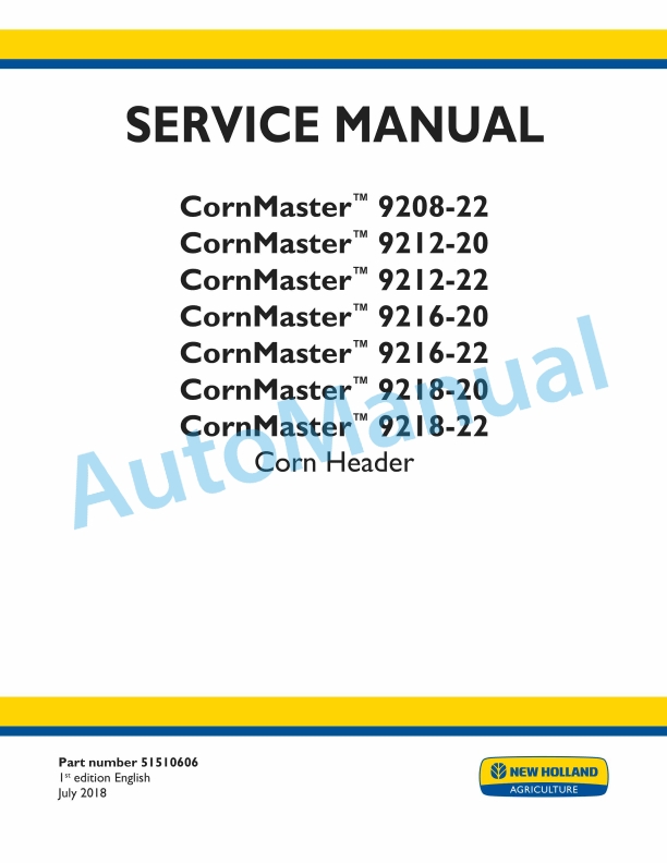 New Holland 9208-22, 9212-20, 9212-22, 9216-20, 9216-22, 9218-20, 9218-22 CornMaster Corn Header Service Manual 51510606