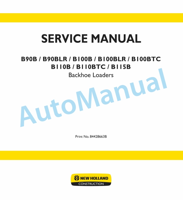 New Holland B90B, B90BLR, B100B, B100BLR, B100BTC, B110B, B110BTC, B115B Backhoe Loader Service Manual 84428663B
