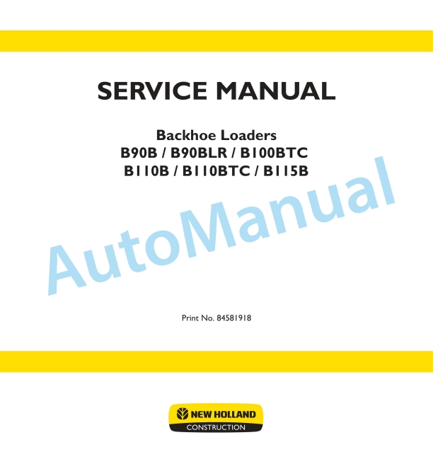 New Holland B90B, B90BLR, B100BTC, B110B, B110BTC, B115B Backhoe Loader Service Manual 84581918