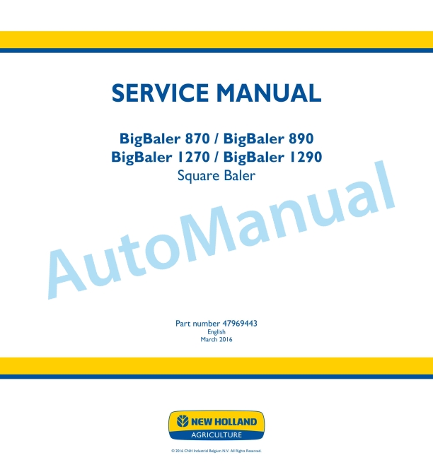 New Holland BigBaler 870, BigBaler 890, BigBaler 1270, BigBaler 1290 Square Baler Service Manual 47969443