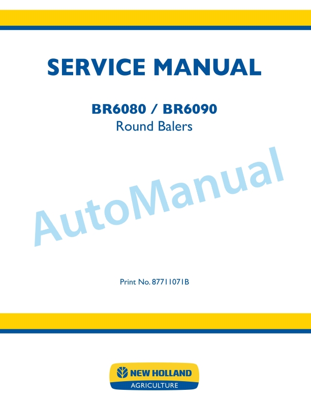 New Holland BR6080, BR6090 Round Baler Service Manual 87711071B