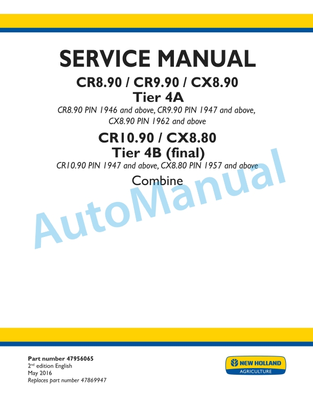 New Holland CR8.90, CR9.90, CX8.90 Tier 4A, CR10.90, CX8.80 Tier 4B Final Combine Service Manual 47956065