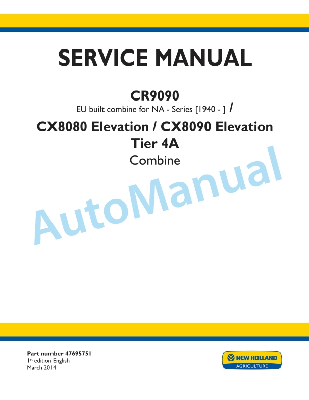 New Holland CR9090, CX8080, CX8090 Elevation Tier 4A Combine Service Manual 47695751