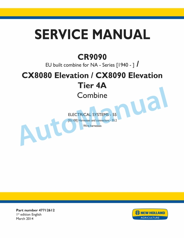 New Holland CR9090, CX8080, CX8090 Elevation Tier 4A Combine Service Manual 47712612