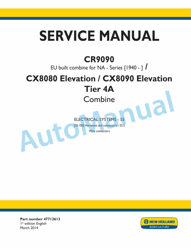 New Holland CR9090, CX8080, CX8090 Elevation Tier 4A Combine Service Manual 47712613