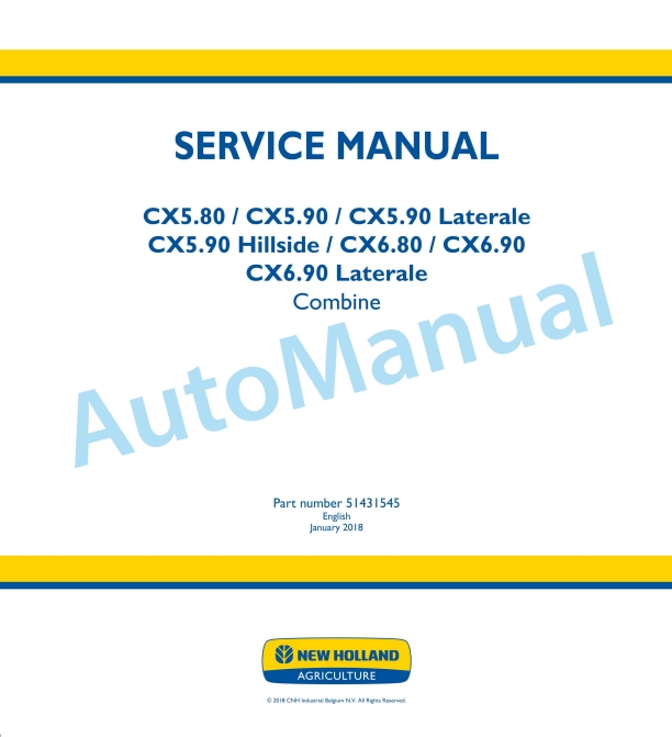 New Holland CX5.80, CX5.90, CX5.90 Laterale, CX5.90 Hillside, CX6.80, CX6.90, CX6.90 Laterale Combine Service Manual 51431545