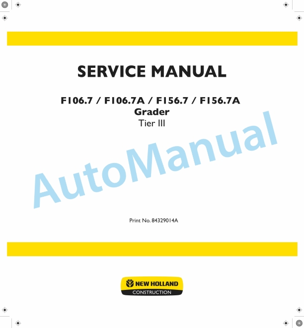 New Holland F106.7, F106.7A, F156.7, F156.7A Tier III Grader Service Manual 84329014A