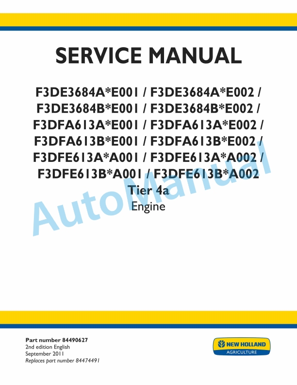 New Holland F3DE3684A-E001, F3DE3684A-E002, F3DE3684B-E001, F3DE3684B-E002, F3DFA613A-E001, F3DFA613A-E002, F3DFA613B Service Manual 84490627