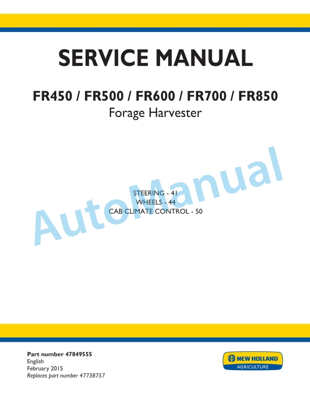 New Holland FR450, FR500, FR600, FR700, FR850 Forage Harvester Service Manual 47849555