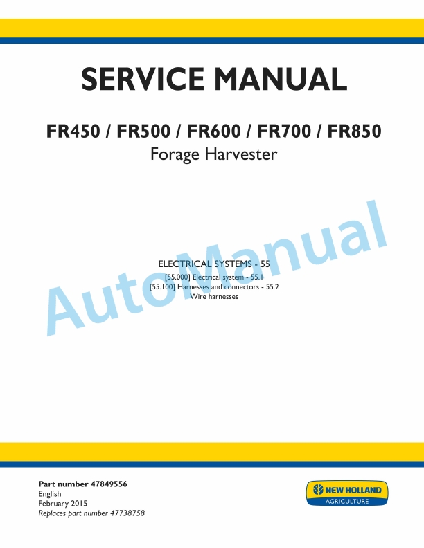 New Holland FR450, FR500, FR600, FR700, FR850 Forage Harvester Service Manual 47849556