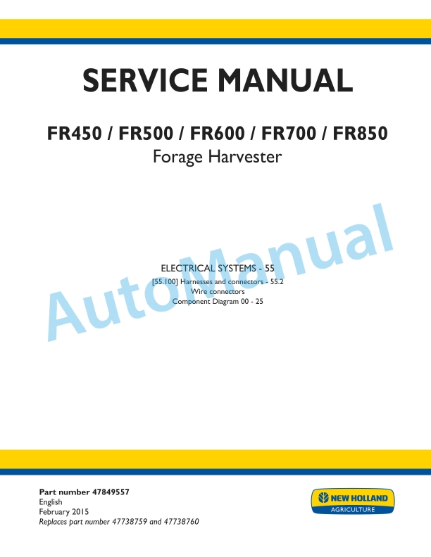 New Holland FR450, FR500, FR600, FR700, FR850 Forage Harvester Service Manual 47849557