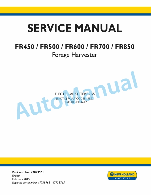 New Holland FR450, FR500, FR600, FR700, FR850 Forage Harvester Service Manual 47849561