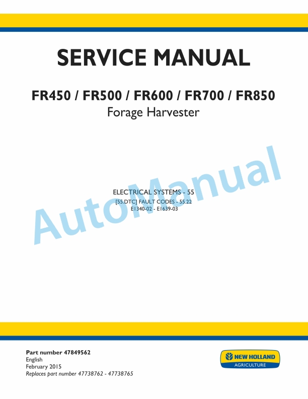 New Holland FR450, FR500, FR600, FR700, FR850 Forage Harvester Service Manual 47849562