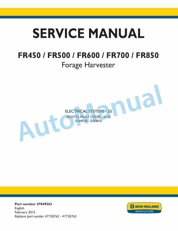 New Holland FR450, FR500, FR600, FR700, FR850 Forage Harvester Service Manual 47849563