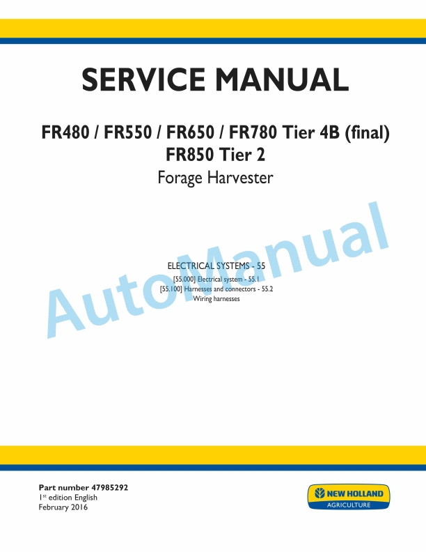 New Holland FR480, FR550, FR650, FR780 Tier 4B Final, FR850 Tier 2 Forage Harvester Service Manual 47985292