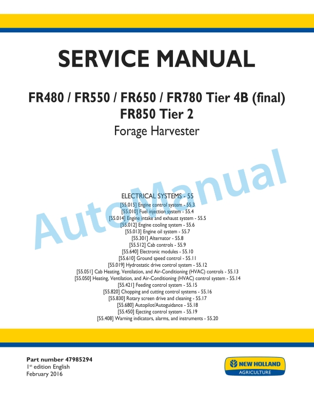 New Holland FR480, FR550, FR650, FR780 Tier 4B Final, FR850 Tier 2 Forage Harvester Service Manual 47985294