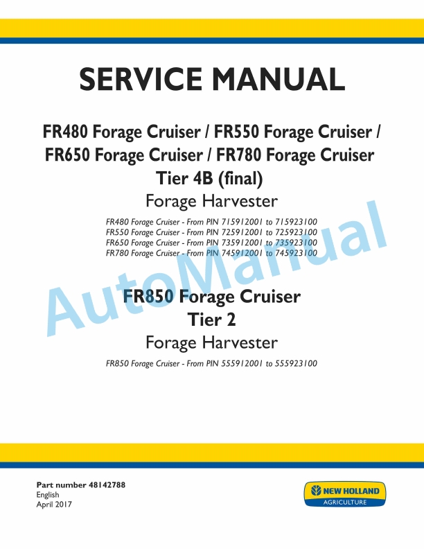 New Holland FR480, FR550, FR650, FR780 Tier 4B Final, FR850 Tier 2 Forage Harvester Service Manual 48142788