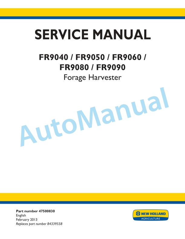 New Holland FR9040, FR9050, FR9060, FR9080, FR9090 Forage Harvester Service Manual 47500830
