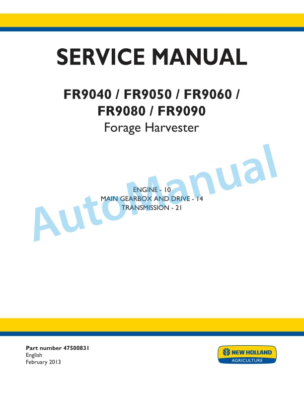 New Holland FR9040, FR9050, FR9060, FR9080, FR9090 Forage Harvester Service Manual 47500831