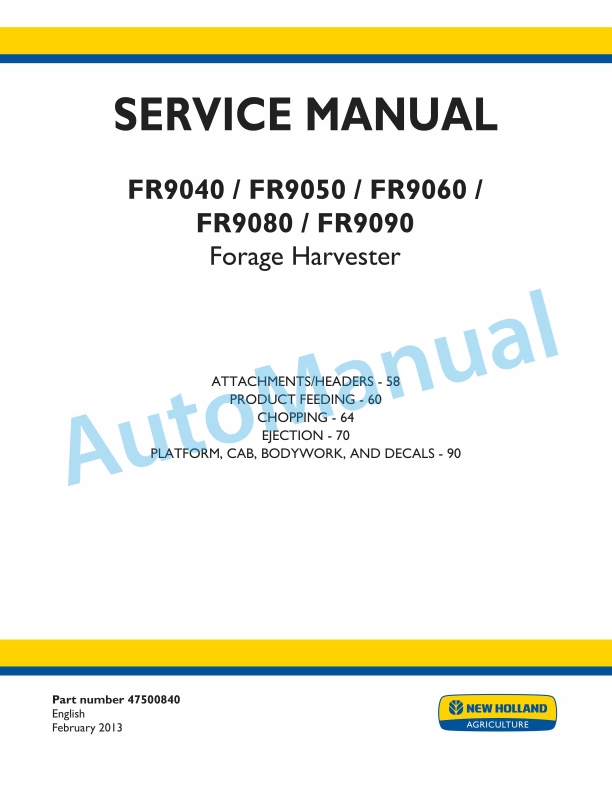 New Holland FR9040, FR9050, FR9060, FR9080, FR9090 Forage Harvester Service Manual 47500840