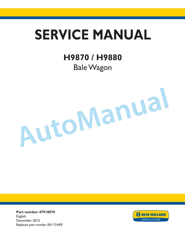 New Holland H9870, H9880 Bale Wagon Service Manual 47918070