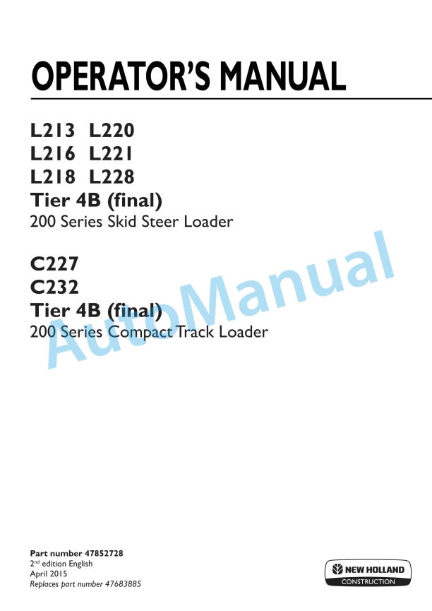 New Holland L213 - L228 Tier 4B Final 200 Series Skid Steer Loader - C227, C232 Tier 4B Final 200 Series Compact Track Loader Operation and Maintenance Manual 47852728