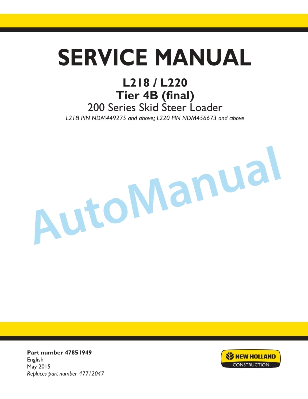 New Holland L218, L220 Tier 4B Final 200 Series Skid Steer Loader Service Manual 47851949