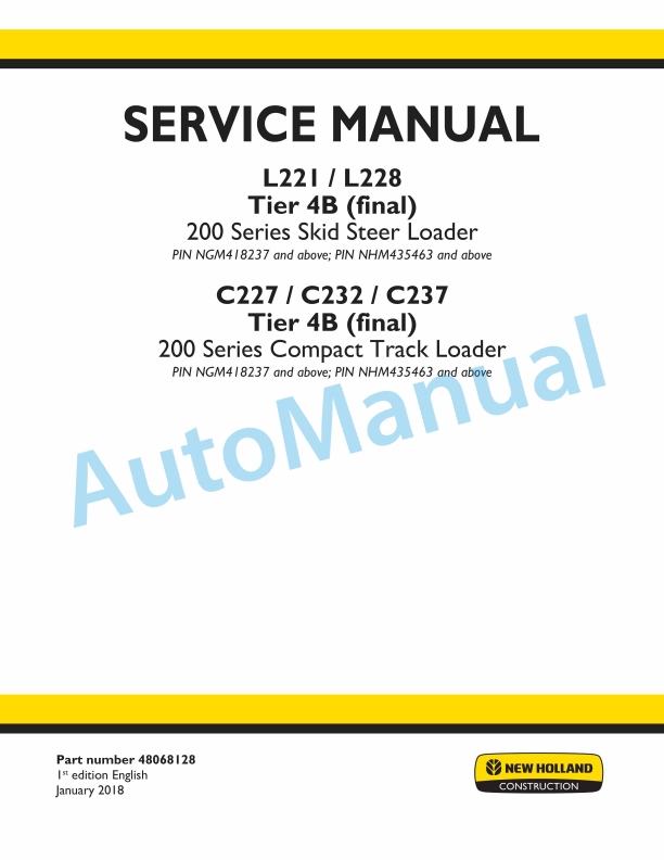 New Holland L221, L228 Tier 4B Final 200 Series Skid Steer Loader - C227, C232, C237 Tier 4B Final 200 Series Compact Track Loader Service Manual 48068128