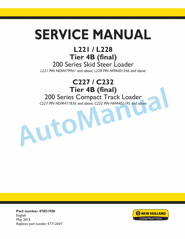New Holland L221, L228 Tier 4B Final 200 Series Skid Steer Loader - C227, C232 Tier 4B Final 200 Series Compact Track Loader Service Manual 47851950