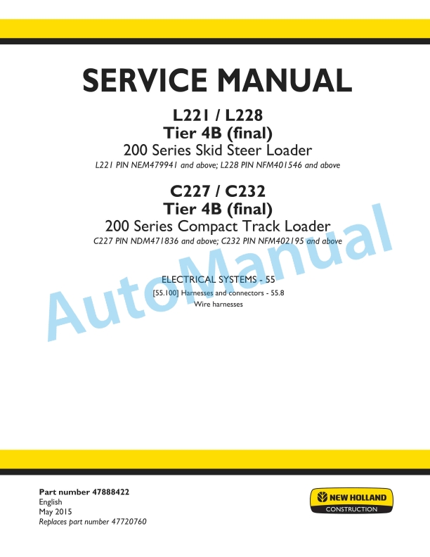 New Holland L221, L228 Tier 4B Final 200 Series Skid Steer Loader - C227, C232 Tier 4B Final 200 Series Compact Track Loader Service Manual 47888422