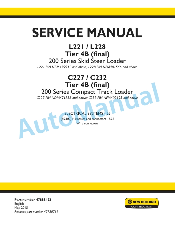 New Holland L221, L228 Tier 4B Final 200 Series Skid Steer Loader - C227, C232 Tier 4B Final 200 Series Compact Track Loader Service Manual 47888423