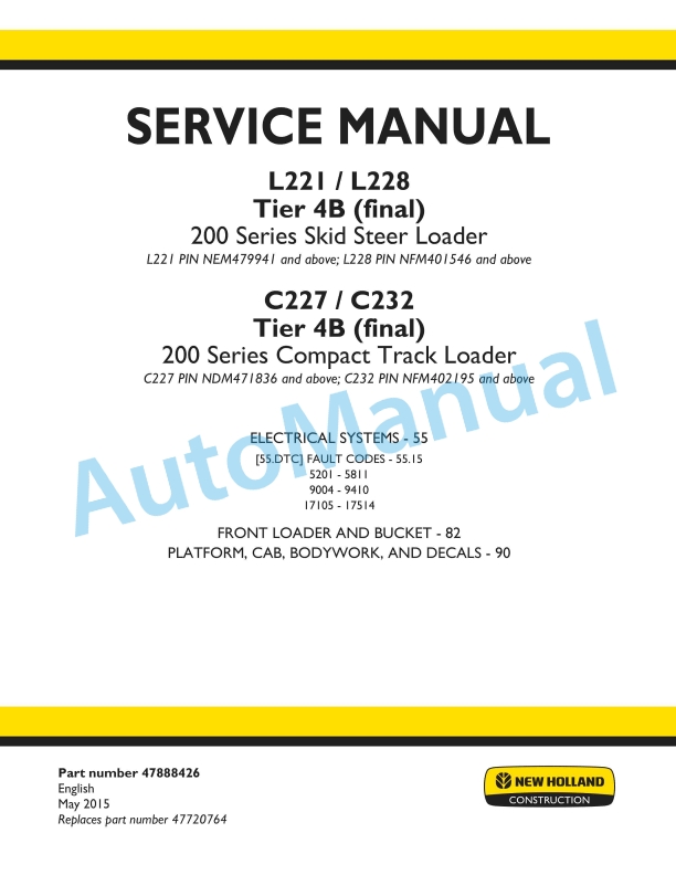 New Holland L221, L228 Tier 4B Final 200 Series Skid Steer Loader - C227, C232 Tier 4B Final 200 Series Compact Track Loader Service Manual 47888426