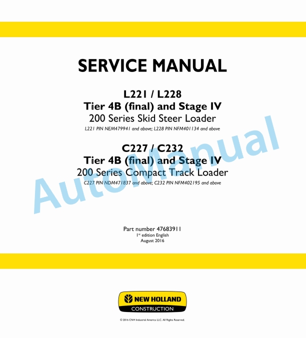 New Holland L221, L228 Tier 4B Final and Stage IV 200 Series Skid Steer Loader - C227, C232 Tier 4B Final and Stage IV 200 Series Compact Track Loader Service Manual 47683911